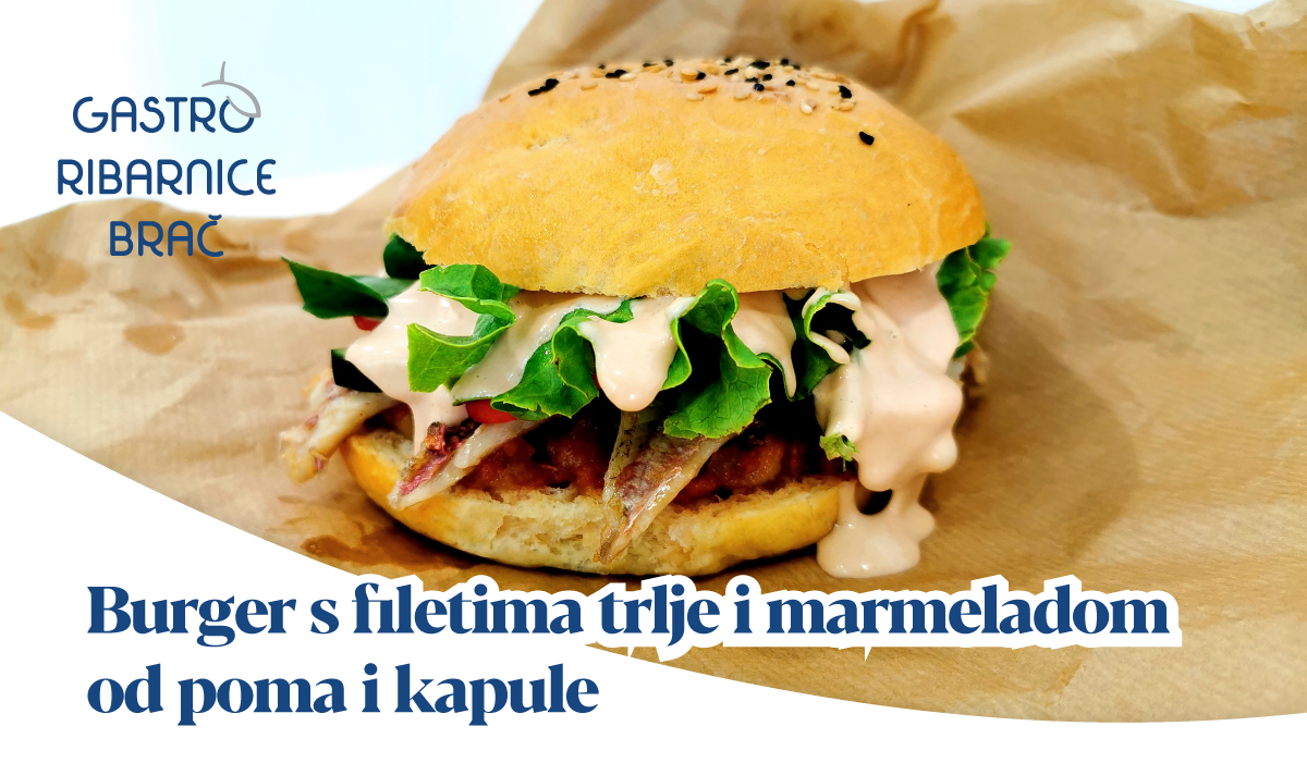 Burger s filetima trlje i marmeladom od poma i kapule